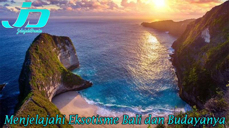 Eksotisme Bali dan Budayanya