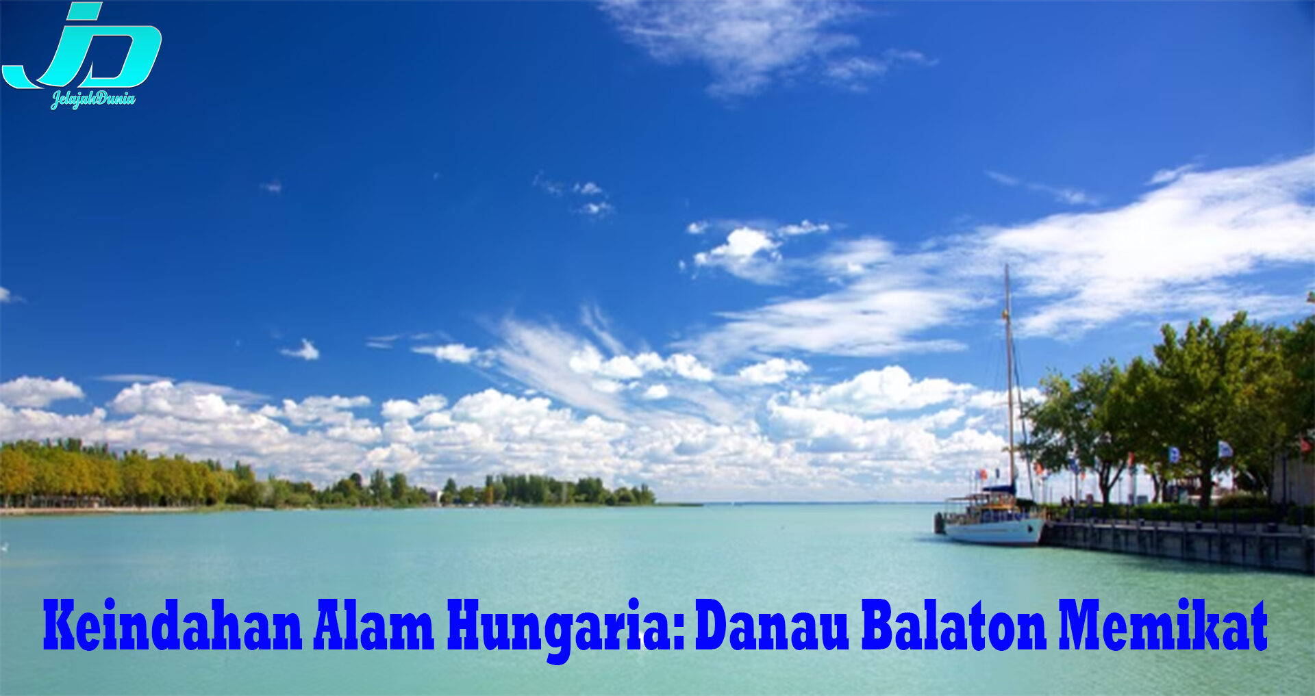Keindahan Alam Hungaria: Danau Balaton Memikat