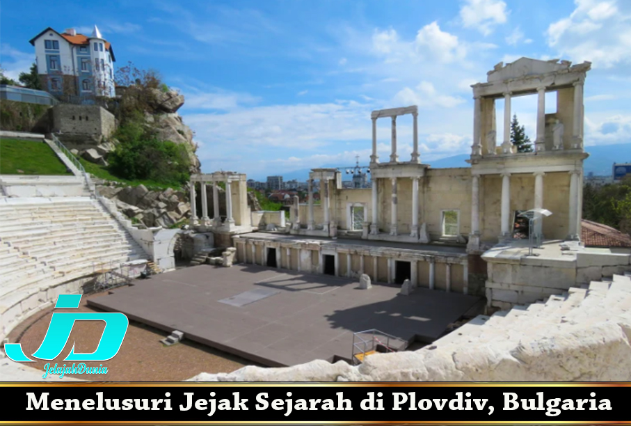 Menelusuri Jejak Sejarah di Plovdiv, Bulgaria
